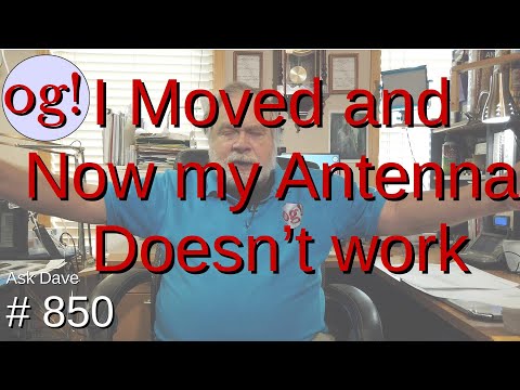 I Moved and Now my Antenna Doesn't Work. (#850)