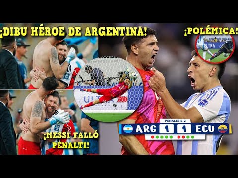 🚨El DIBU SALVA a ARGENTINA vs ECUADOR en PENALTIS - MESSI FALLÓ UNO - POLÉMICA en la COPA AMÉRICA
