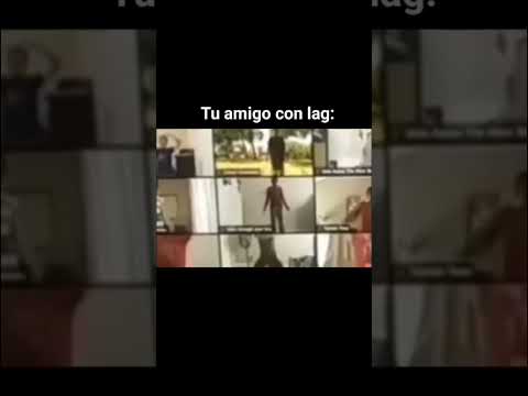 Tu amigó con lag: