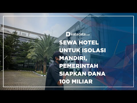 Sewa Hotel untuk Isolasi Mandiri, Pemerintah Siapkan Dana 100 Miliar | Katadata Indonesia