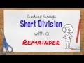 Short Division Techniques and Remainders