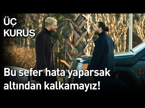 Üç Kuruş | Bu Sefer Hata Yaparsak, Altından Kalkamayız!