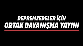Depremzedeler İçin Ortak Yardımlaşma Yayını - Bölüm 2