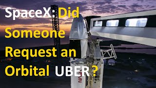 SpaceX   Did Someone Request An Orbital Uber?