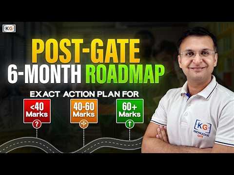 🚀 Post-GATE 6-Month Roadmap: What To Do After GATE Exam? (40, 40-60, 60+ Action Plan)
