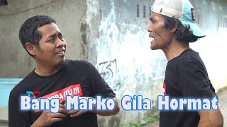 Bang Marko Gila Hormat