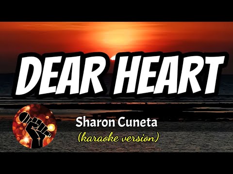 DEAR HEART – SHARON CUNETA (karaoke version)