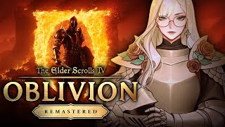 【ELDER SCROLLS IV: OBVLIVION REMASTERED】 FIRST TIME PLAYING!