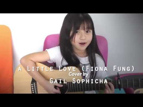 A little love - Fiona Fung - Guitar Acoustic Cover by Gail Sophicha 9 years old น้องเกล - YouTube