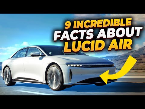 9 Incredible Facts About Lucid Air That Will Surprise You