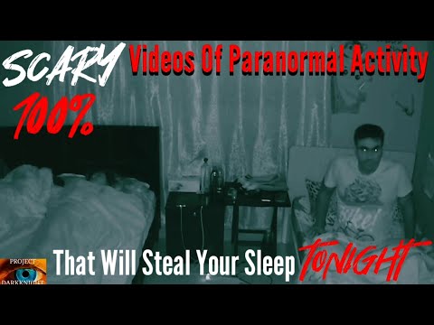 Scary Videos Of Paranormal Activity That Will 100% Steal Your Sleep: WARNING DISTURBING SCENES