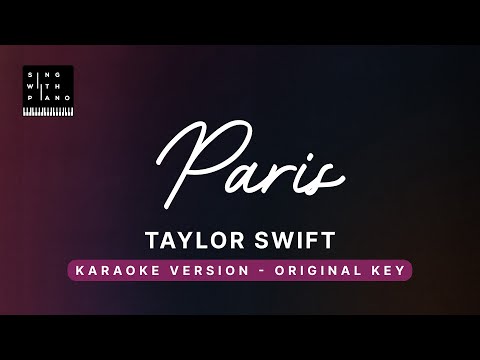 Paris – Taylor Swift (Original Key Karaoke) – Piano Instrumental Cover with Lyrics