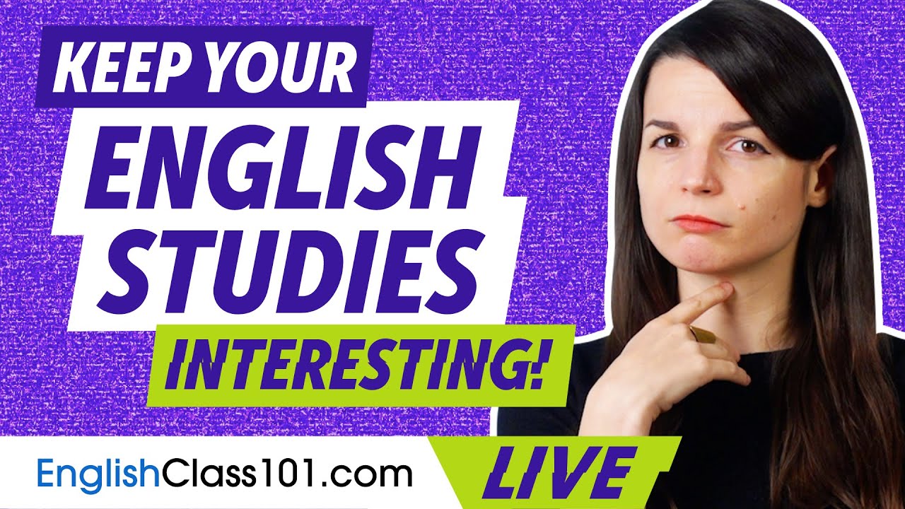 How to Keep Your English Studies Interesting? Here’s the solution!
