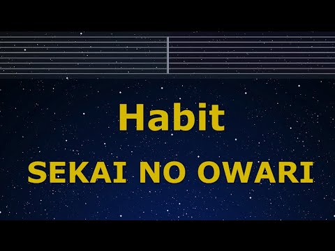 Karaoke♬ Habit – SEKAI NO OWARI 【No Guide Melody】 Instrumental