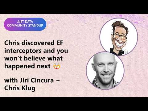 .NET Data Community Standup: You won’t believe what Chris is doing with EF interceptors 🤯