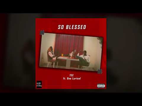TEE - So Blessed feat. One Lyrical (Official Audio)