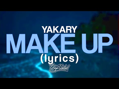 YAKARY - MAKE UP (lyrics)  🎧 "Ich glaub' nicht, dass ich dich vertrag'"