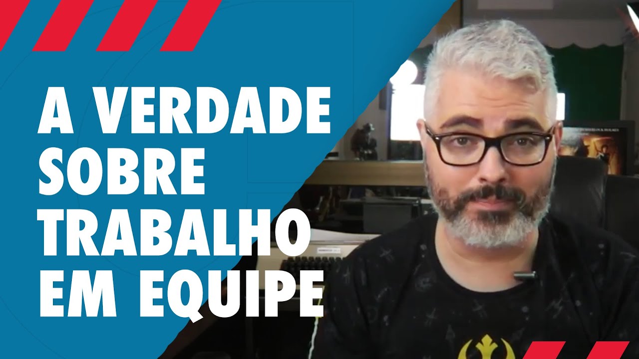 A verdade sobre trabalho em equipe