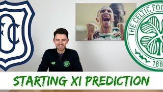 Dundee v Celtic | Starting XI Prediction