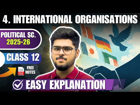 International Organisations / Class 12 political science chapter 4 english medium / 2025-26