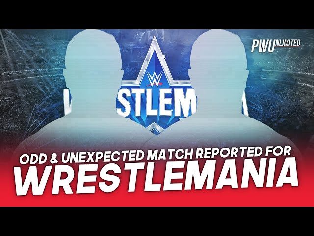 Odd WrestleMania Match With Unexpected Opponents Reported