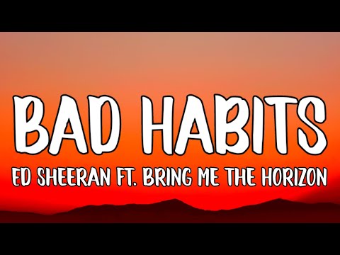 Ed Sheeran - Bad Habits (Lyrics) ft. Bring Me The Horizon