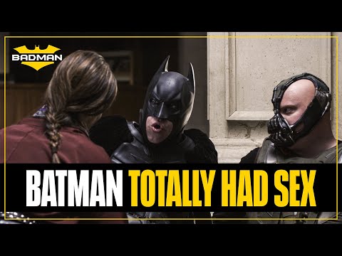 BATMAN TOTALLY HAD SEX | BADMAN