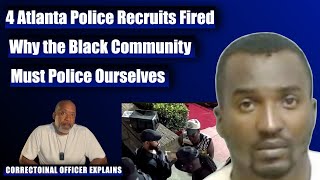 “Atlanta Police Recruits Fired After Bar Fight | Why Black Communities Must Lead in Policing”