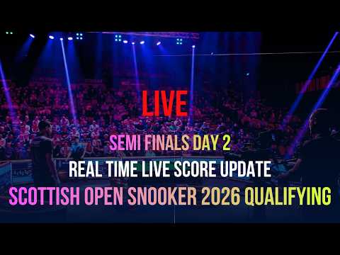 Scottish Open Snooker 2026 Qualifying | Semi Finals Day 2 | Live Score Update