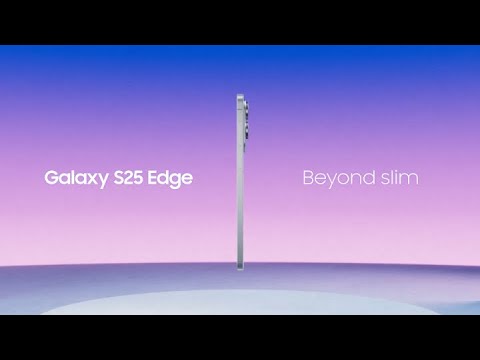 Galaxy S25 Edge: Beyond slim | Samsung