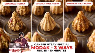 3 INSTANT Modak Recipes Under 10  MINUTES | NO ADDED SUGAR | 3 झटपट और आसान मोदक | Chef Sanjyot Keer