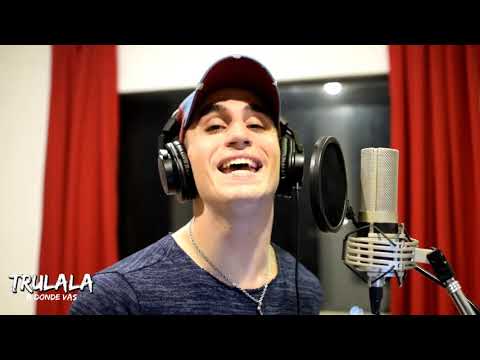Trulala | A donde vas | #ADELANTO