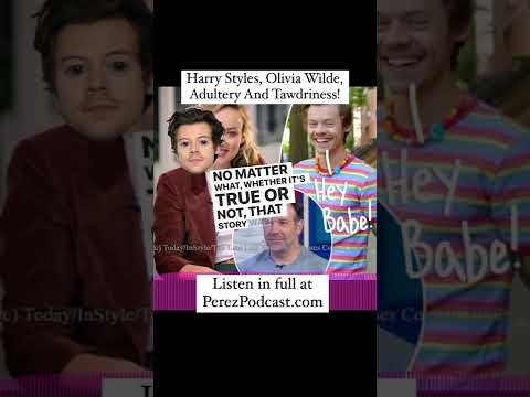 #Harry Styles, Olivia Wilde, Adultery And Tawdriness! | Perez Hilton