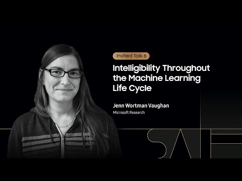 [SAIF 2020] Day 1: Intelligibility Throughout the Machine Learning Life Cycle - Jenn Wortman Vaughan