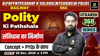 Indian Constitution Formation | Polity ki Pathshala | Utkarsh 360 Series | Chetan Sir