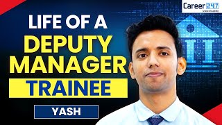 Life of a Deputy Manager Trainee | Student Yash’s Daily Experience