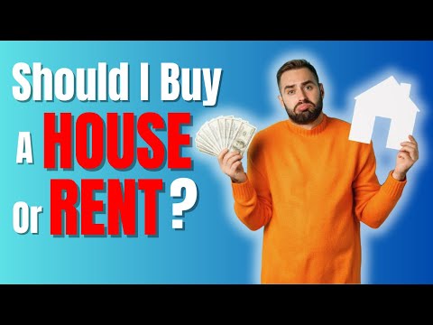 Should I Buy a House or Rent?