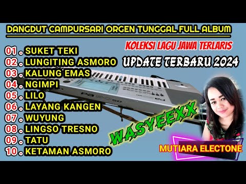 DANGDUT ORGEN TUNGGAL CAMPURSARI FULL ALBUM TERPOPULER (KOLEKSI LAGU JAWA TERBAIK) COVER ELECTONE