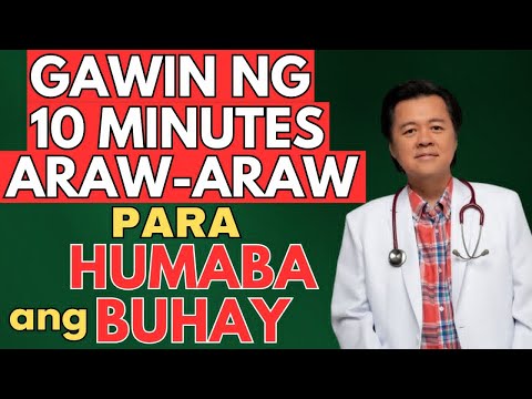 Gawin ng 10 Minutes Araw-Araw Para Humaba ang Buhay. -By Doc Willie Ong (Internist and Cardiologist)