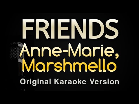 FRIENDS – Anne Marie, Marshmello (Karaoke Songs With Lyrics – Original Key)