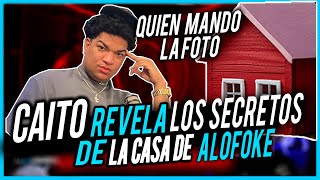 CAITO REVELA LOS SECRETOS DE LA CASA DE ALOFOKE QUIEN MANDO LA FOTO
