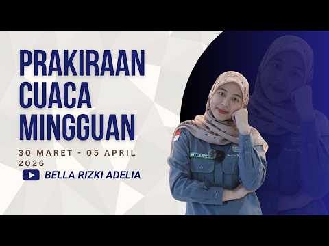 PRAKIRAAN CUACA MINGGUAN PROV. RIAU TANGGAL 30 MARET - 05 APRIL 2026
