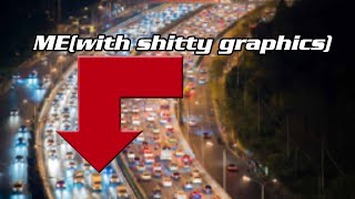 Well, I tried to drive on the CD Road.. with very shitty graphics ofcourse