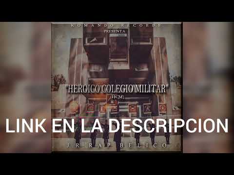 (LINK EN LA DESCRIPCION) "HEROICO COLEGIO MILITAR" - J.R / RAP BELICO