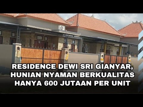 Residence Dewi Sri Gianyar, Hunian Nyaman Berkualitas Hanya 600 Jutaan per Unit