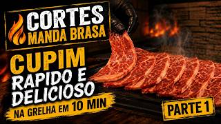 MANDA BRASA CORTES: Como fazer churrasco de cupim MUITO rápido na grelha - Parte 1