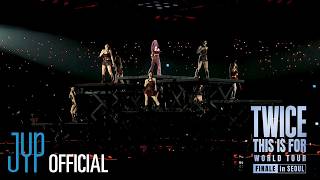 TWICE "RIGHT HAND GIRL" Live Stage @ TWICE ＜THIS IS FOR＞ WORLD TOUR FINALE IN SEOUL