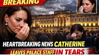Heartbreaking News About Catherine Leaves Palace Staff in Tears