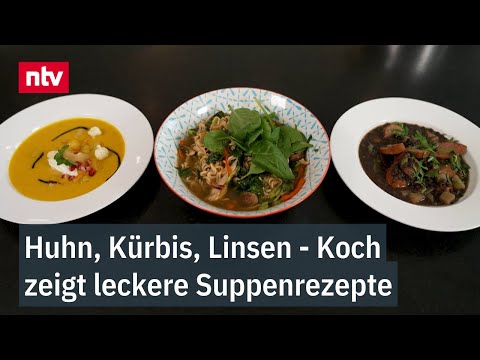 Huhn, Kürbis, Linsen - Koch zeigt leckere Suppenrezepte | ntv Service