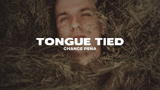 Chance Peña - Tongue Tied (Lyrics)